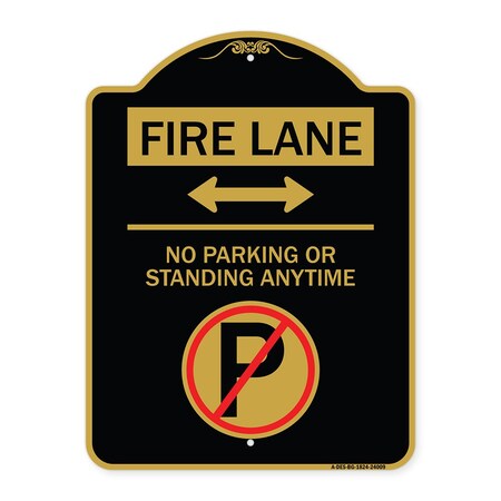 Signmission Fire Lane No Parking or Standing Anytime Aluminum Sign, 18" x 24", BG-1824-24009 A-DES-BG-1824-24009